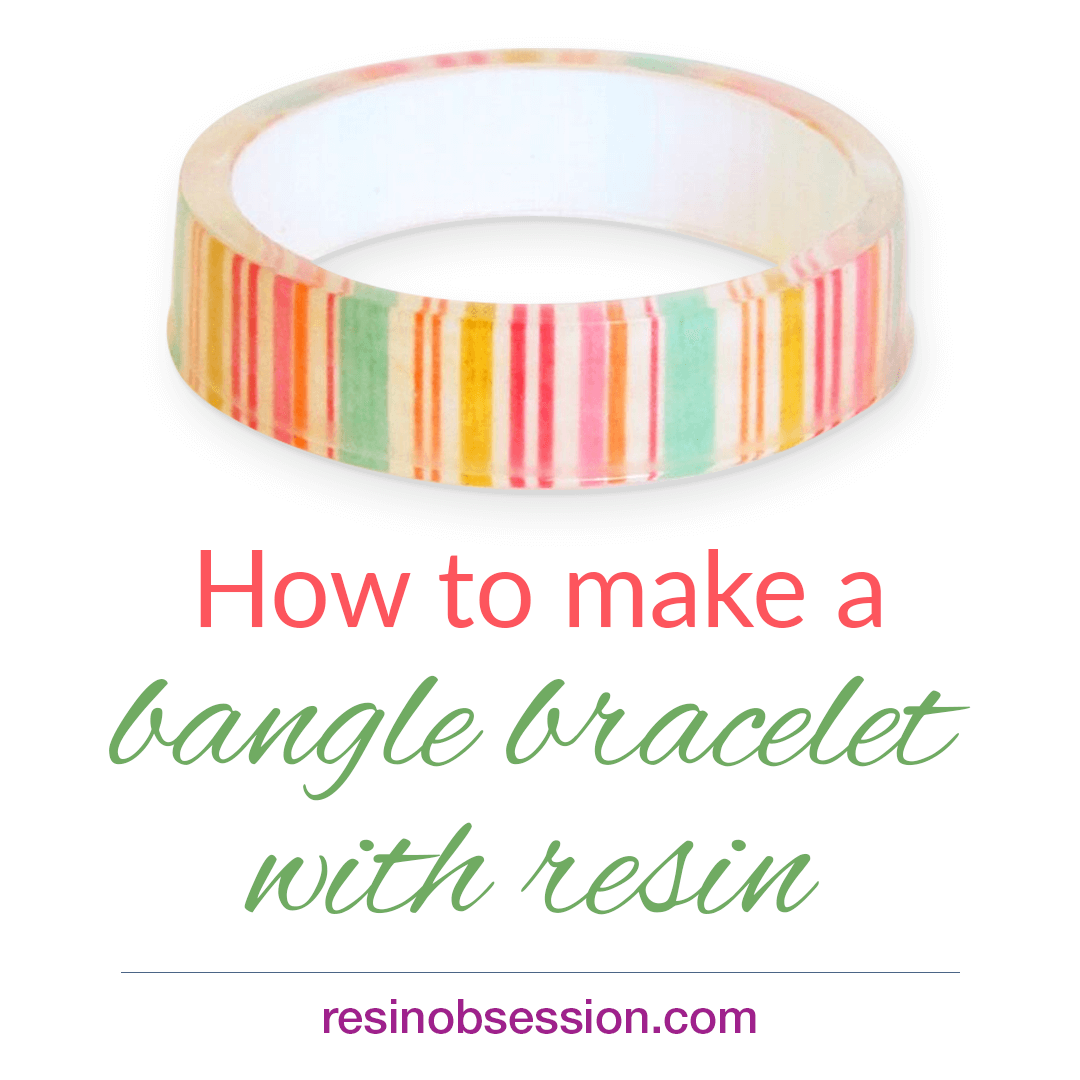 How to make a resin bangle bracelet