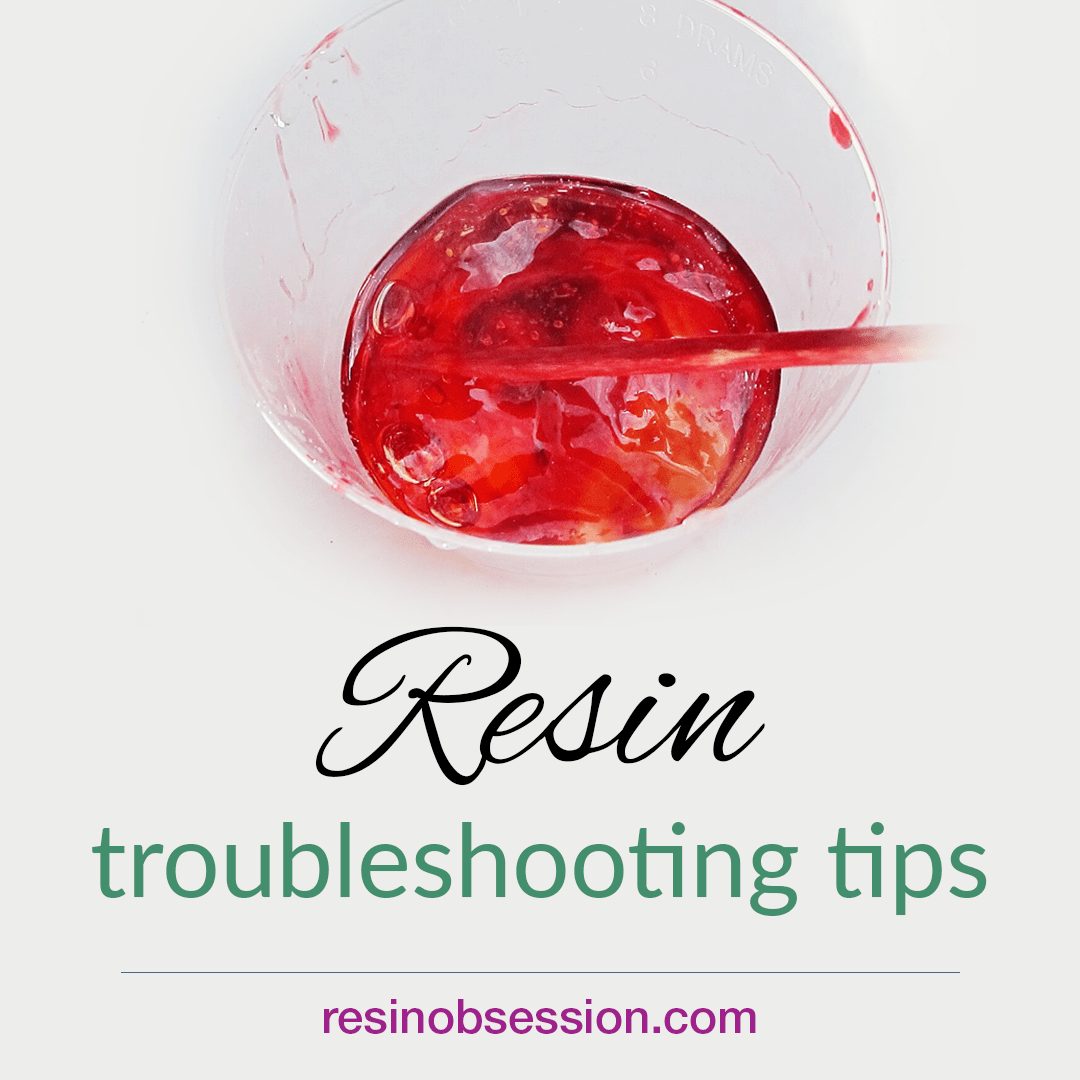 The Only Epoxy Resin Troubleshooting Tips You Need