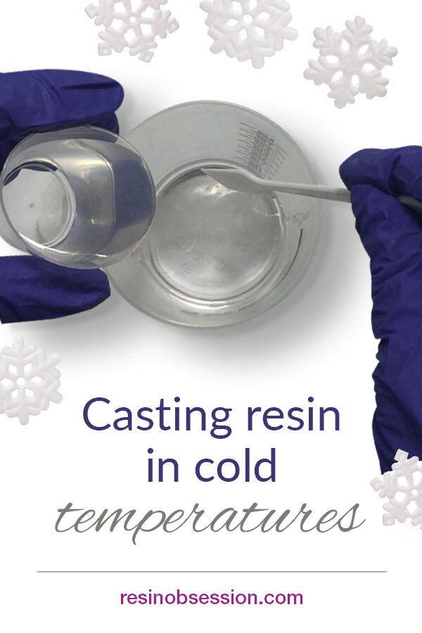 Casting resin in cold temperatures