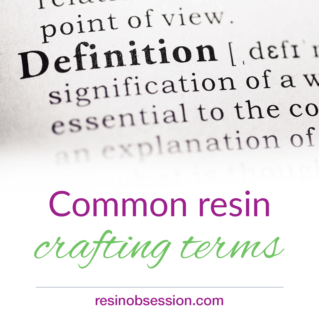 Common resin crafting terms learn the resin lingo Resin Obsession