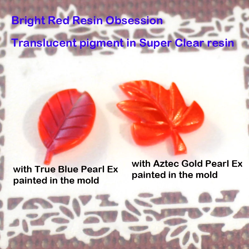 resin leaves colored with red pigment and pearl ex powder