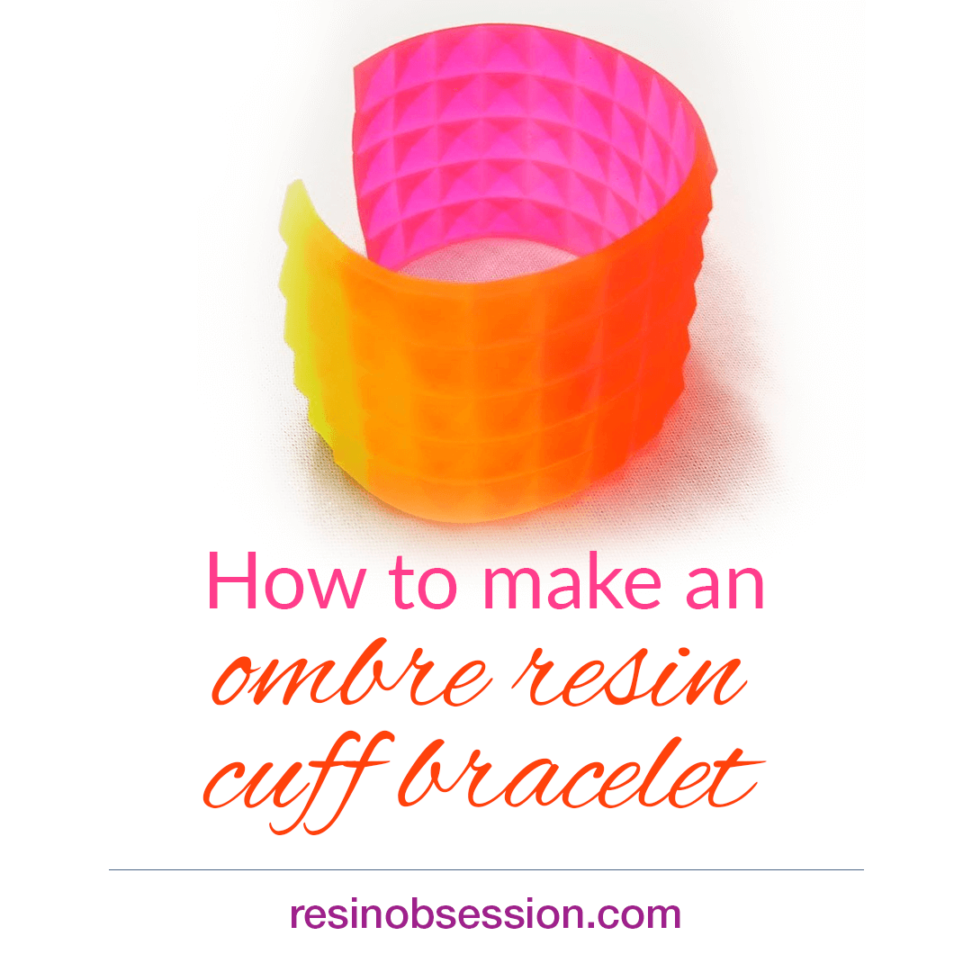 Neon ombre resin cuff bracelet – make a resin bracelet
