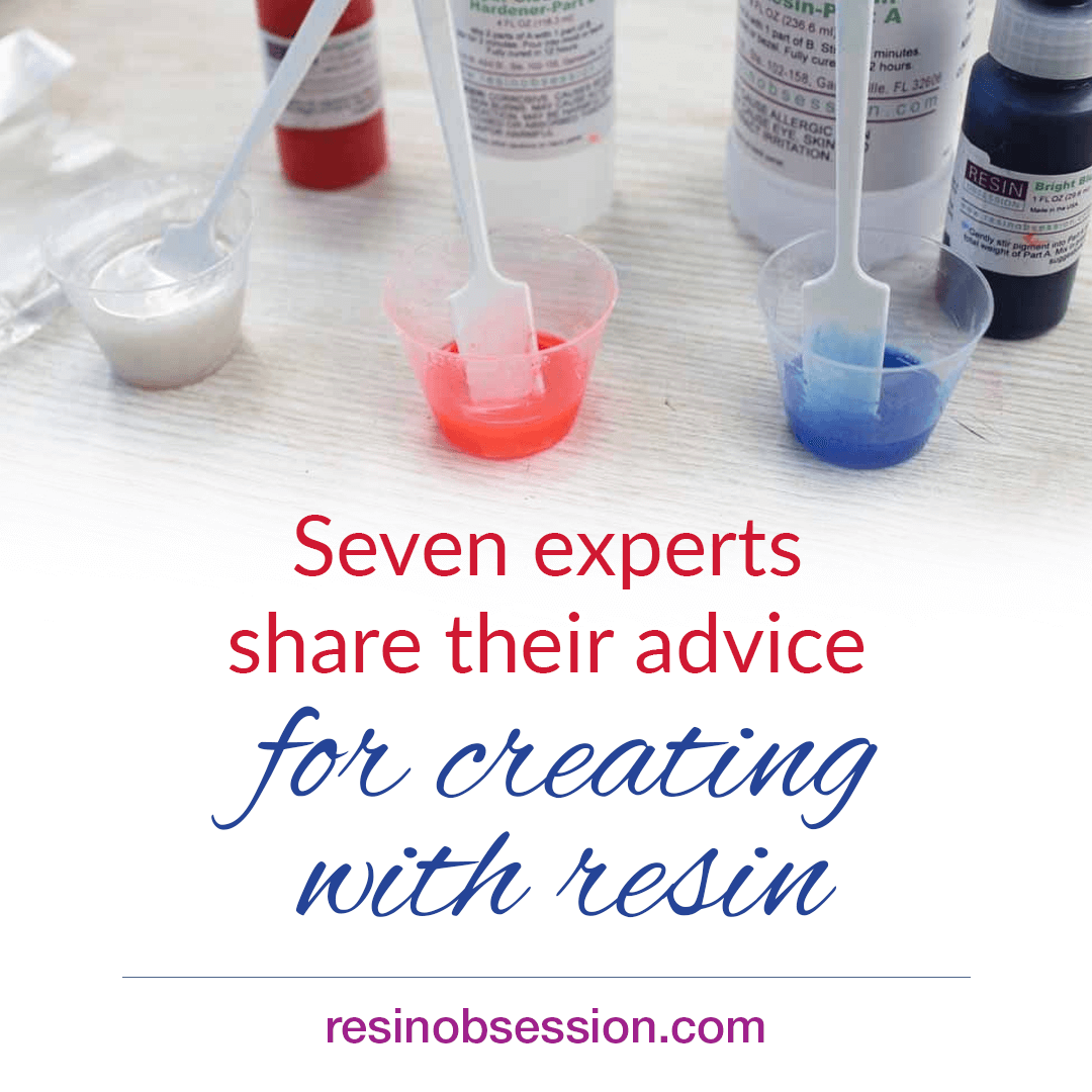 Crafting with resin – seven resin experts share their advice