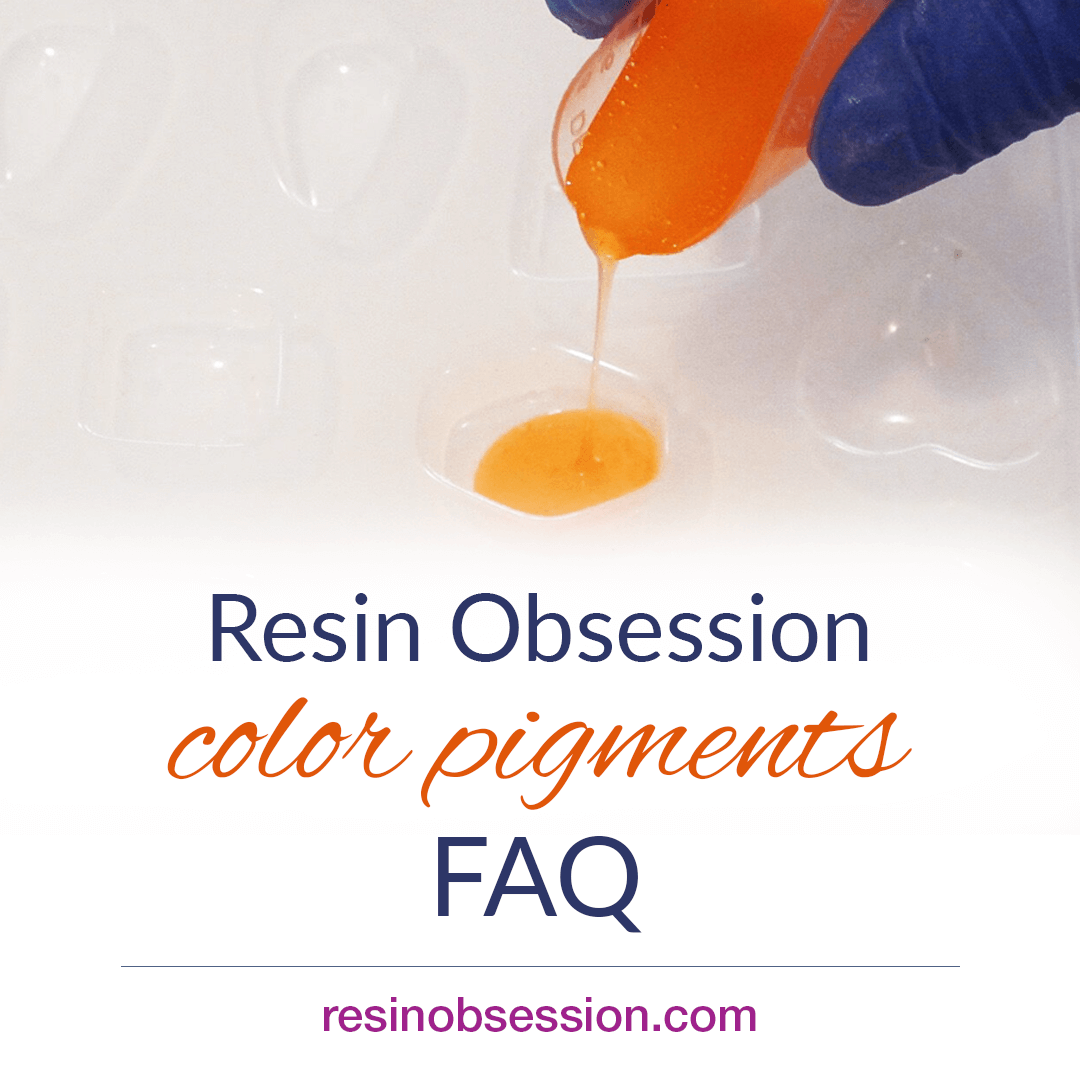 Resin Obsession color pigments FAQ