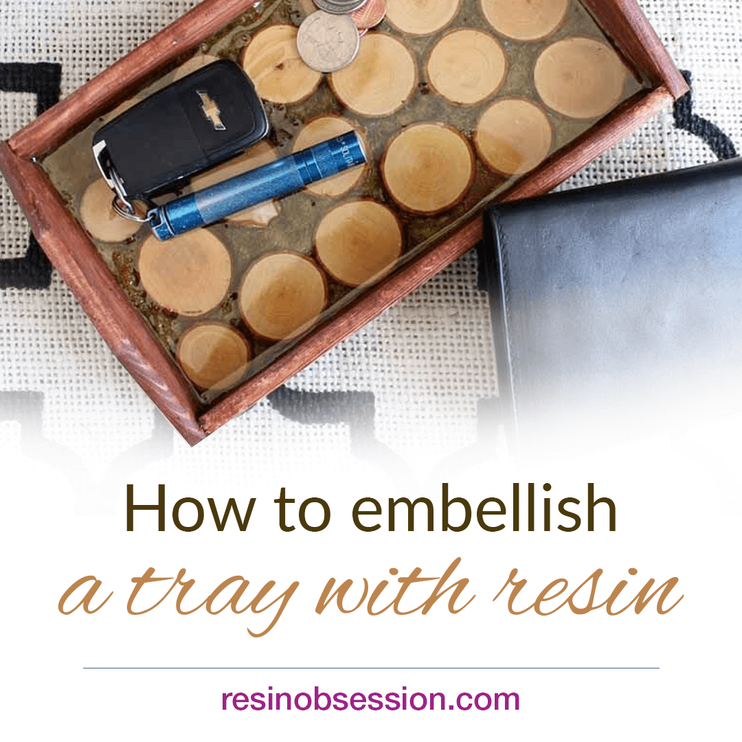 How To DIY A Resin Tray By Doing Less