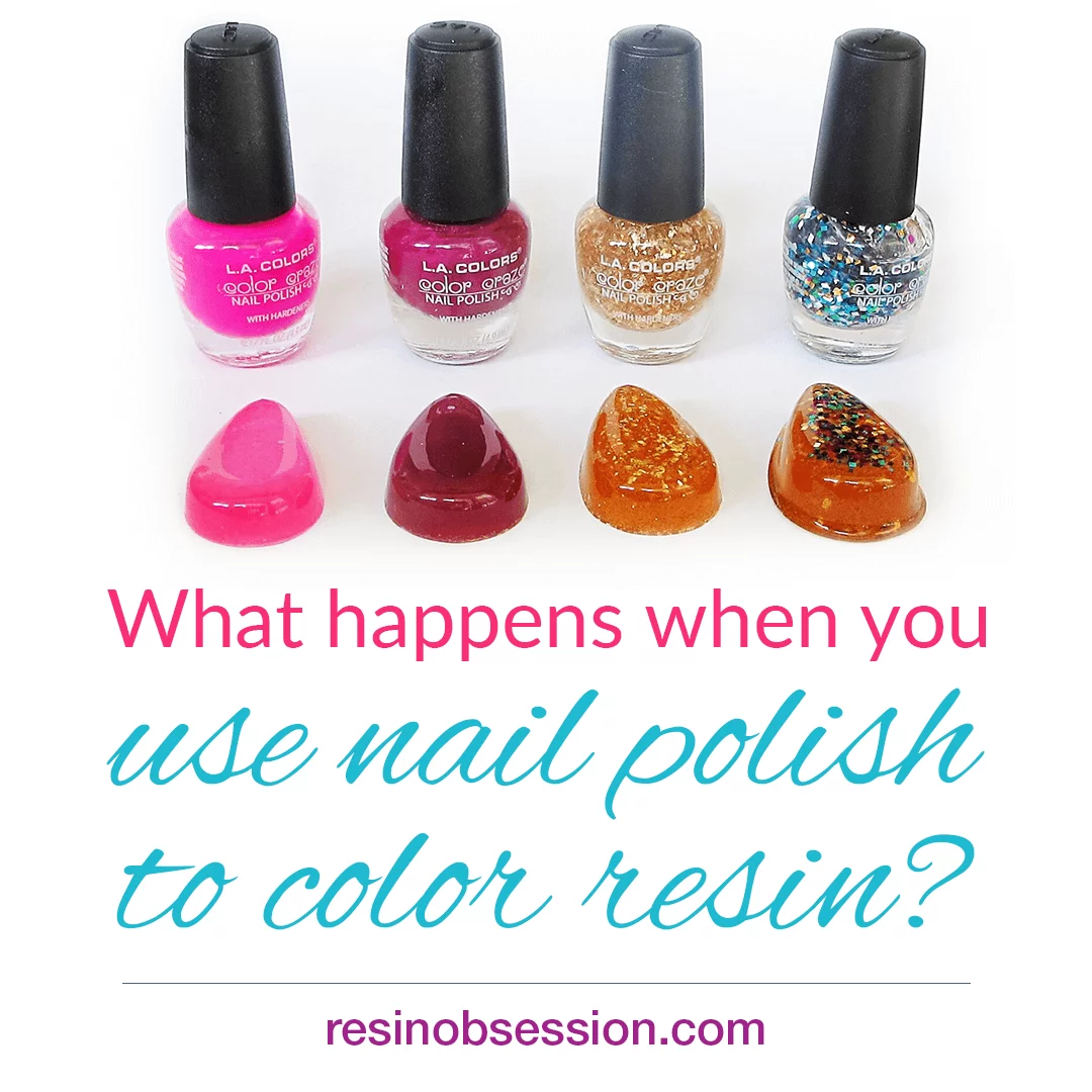 Resin And Nail Polish Using Nail Polish To Color Resin Resin Obsession