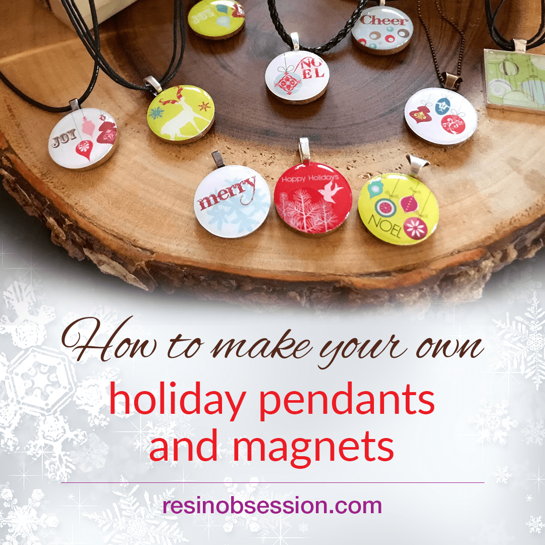 Holiday Resin Pendants Magnets – resin holiday project