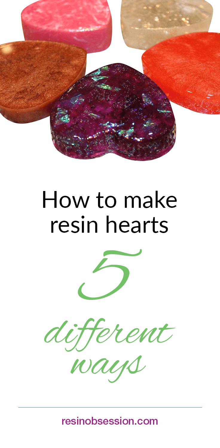 How to make resin hearts five different ways