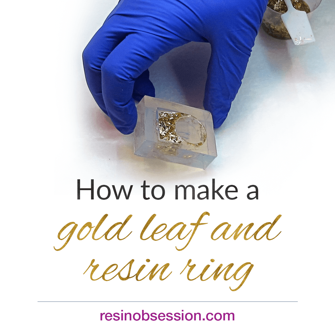 How to make a resin gold leaf ring Resin Obsession