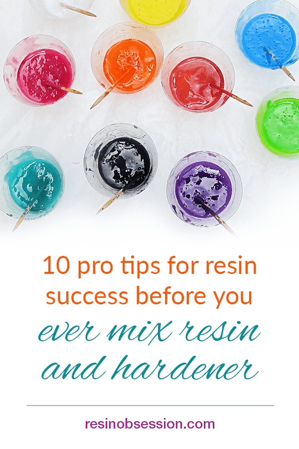 tips for resin success
