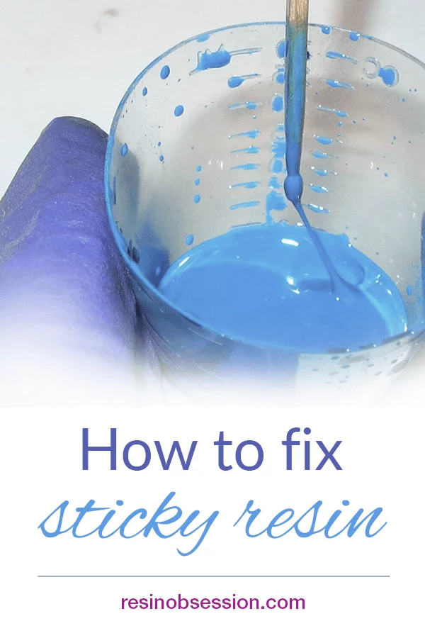 How to fix sticky resin