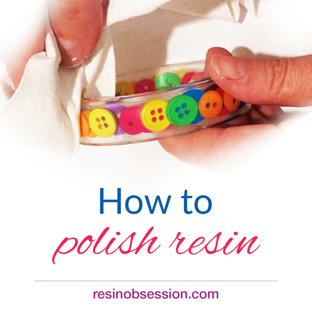 How to Polish Resin Easily: 5 Steps(with Pictures) – IntoResin