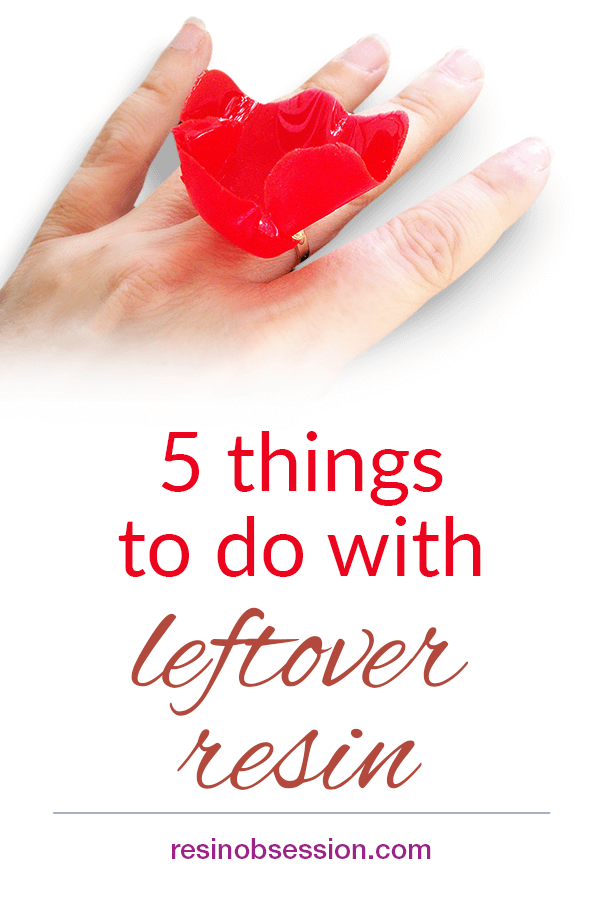 Things to do with leftover resin