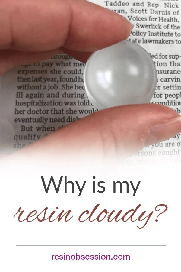 why is my resin cloudy