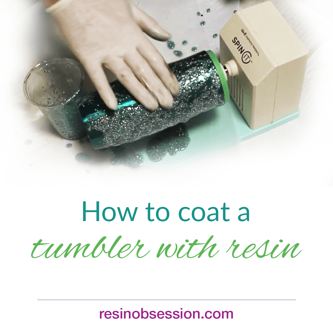 How To Make Resin Tumblers Without Driving Yourself Crazy