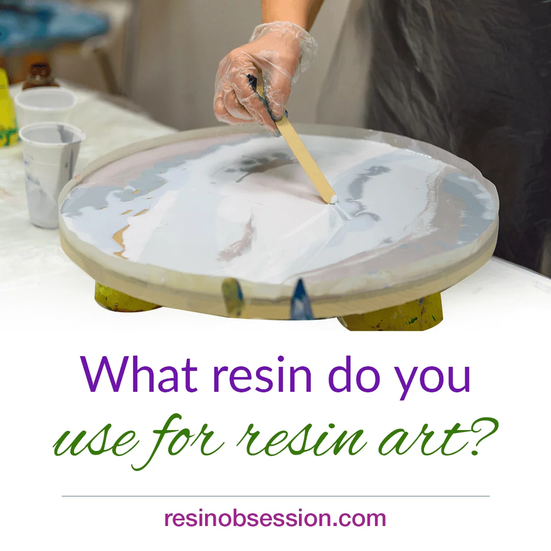 Which resin do you use for resin art?