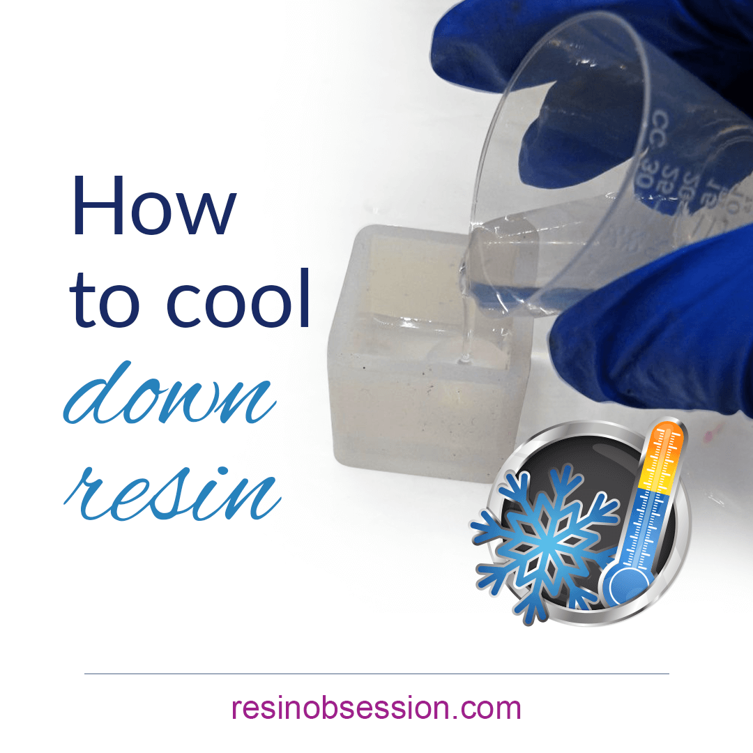 How To Cool Down Resin And [MAYBE] Save Your Project Resin Obsession