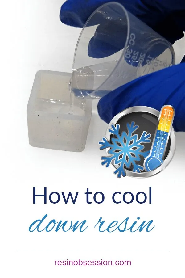 how to cool down resin