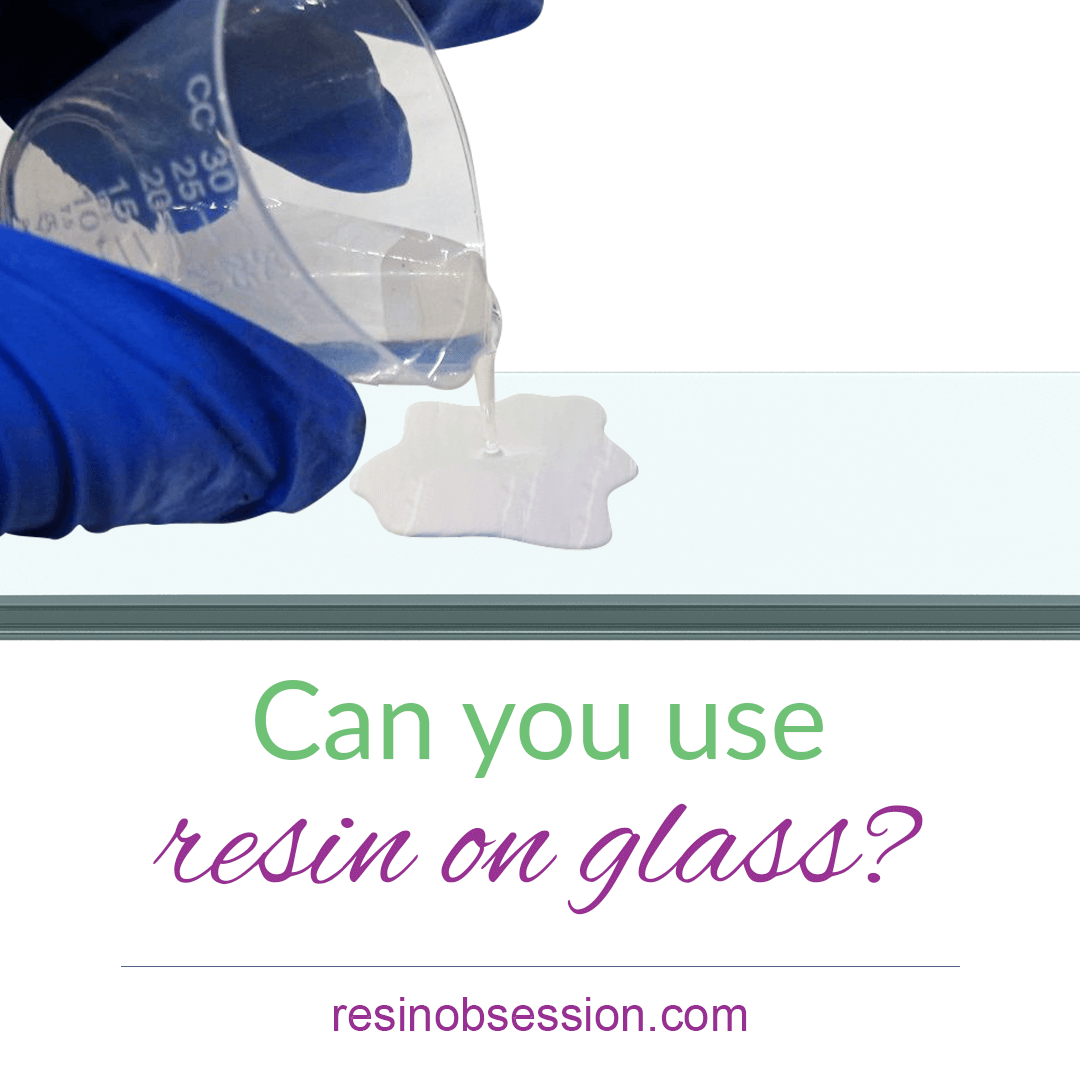Can epoxy resin be used on glass? What To Know Resin Obsession
