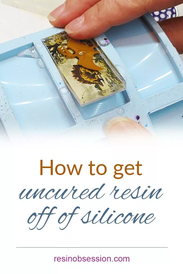 Get uncured resin out of a silicone mold