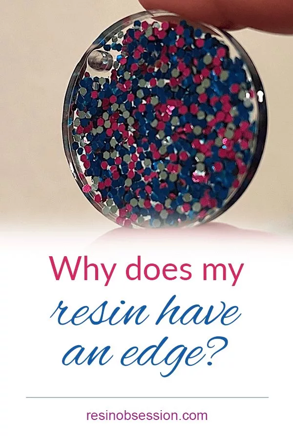 resin has an edge