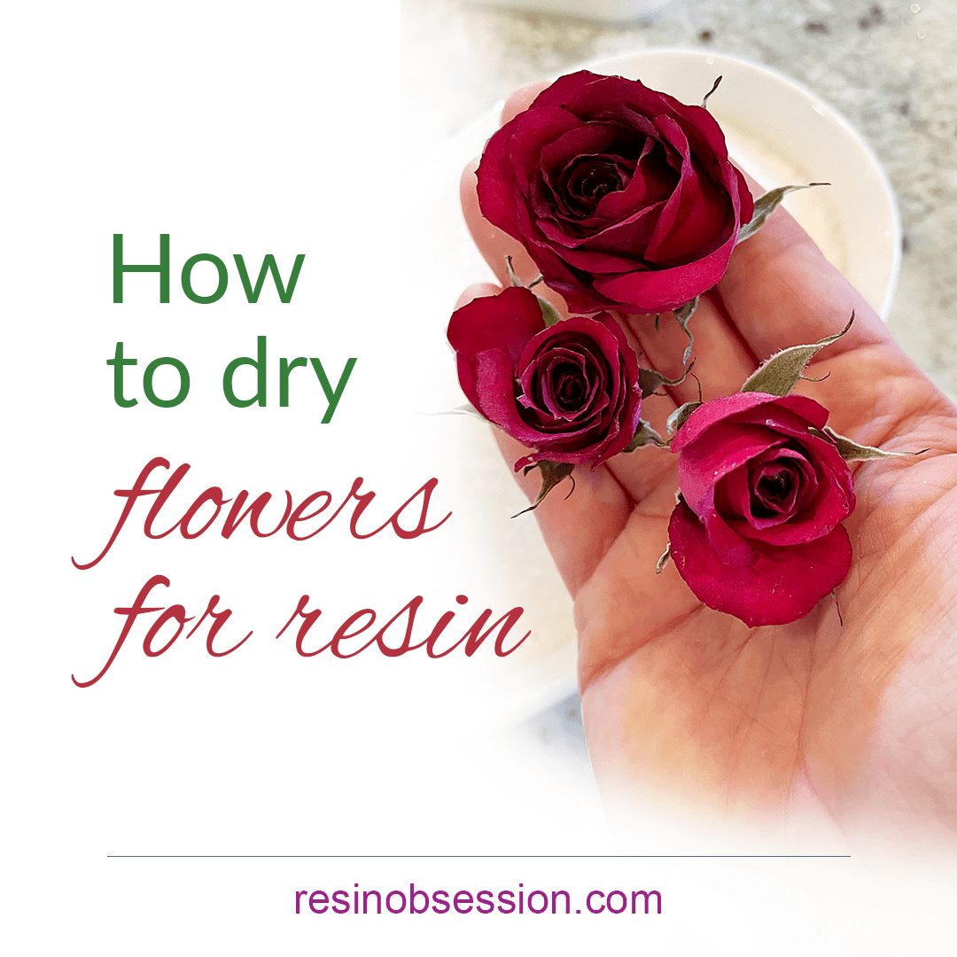 Resin Flowers - How to Dry and Preserve Flowers in Epoxy Resin