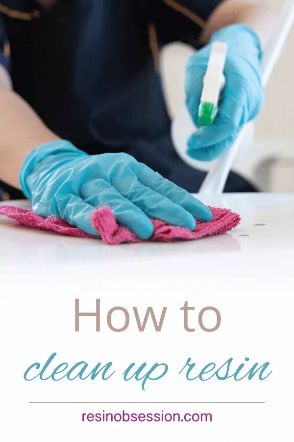 how to clean up resin