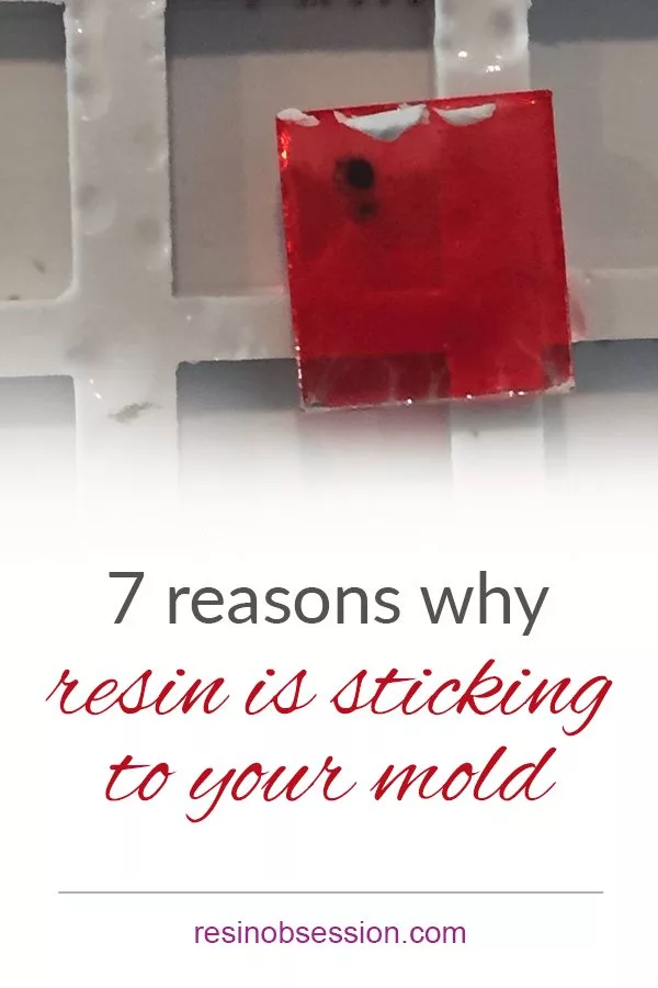 Why is resin sticking to my mold