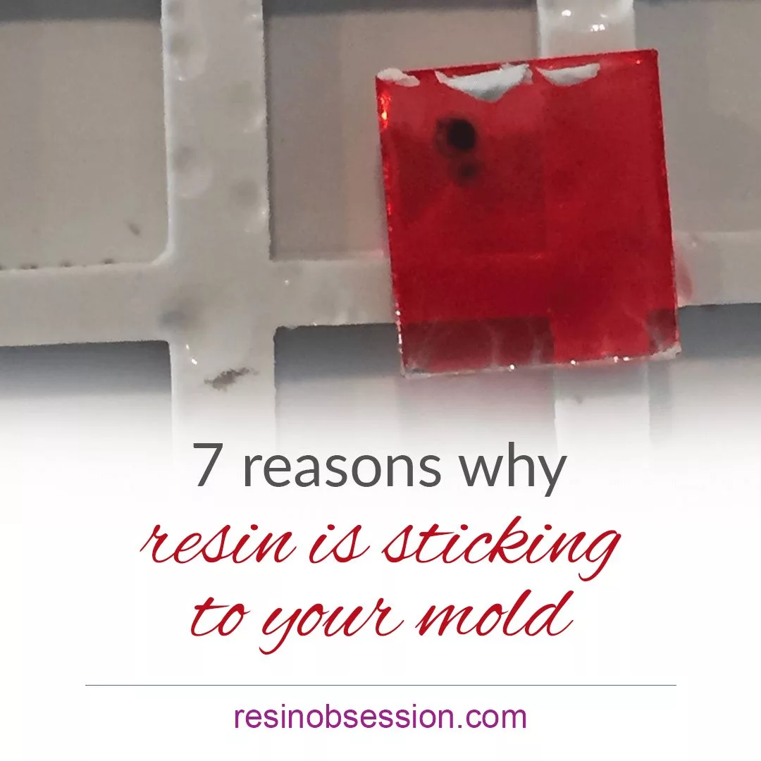 7 Reasons Why Resin Is Sticking To Your Mold