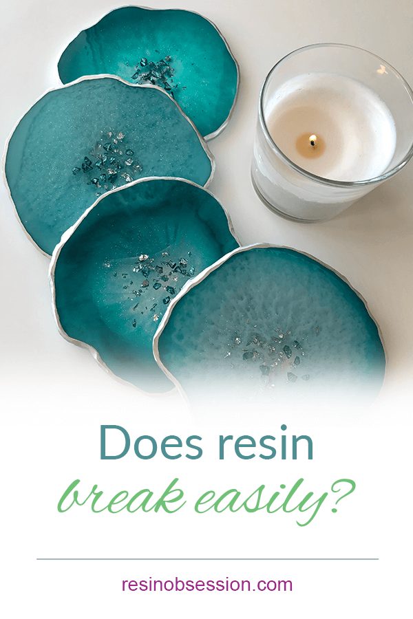 Does resin break easily