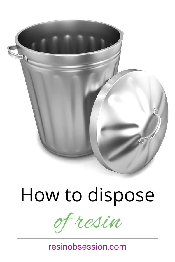 how to dispose of resin