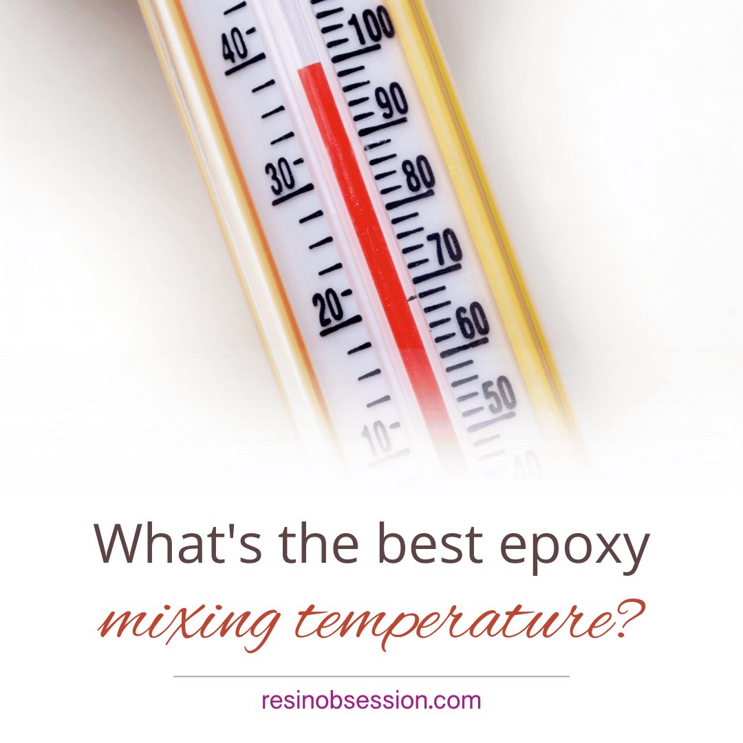 SOLVED: What’s The Best Epoxy Resin Mixing Temperature?