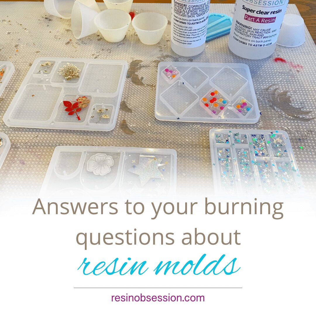 Molds For Resin: Your Burning Questions ANSWERED