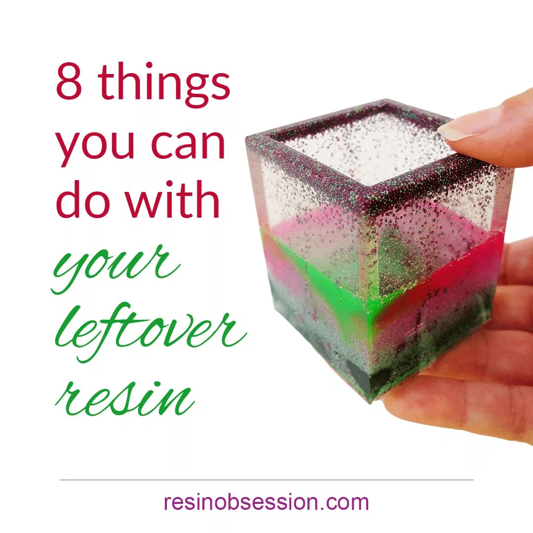 What To Do With Leftover resin? 8 Ways To Use It