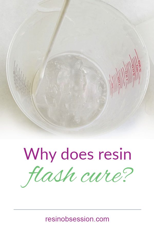 why does resin flash cure