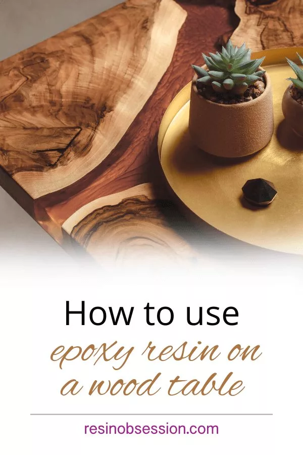 How To Use Epoxy Resin On Wood: A Beginner's Guide - Resin Obsession