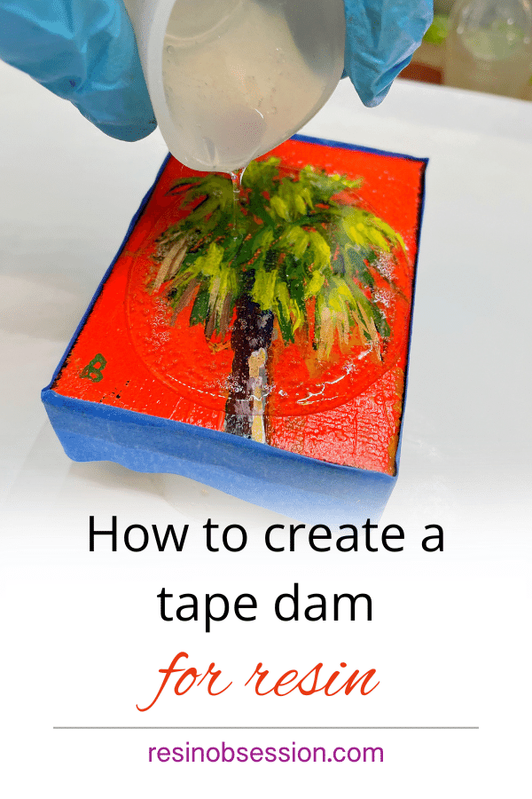 How to make a tape dam for resin